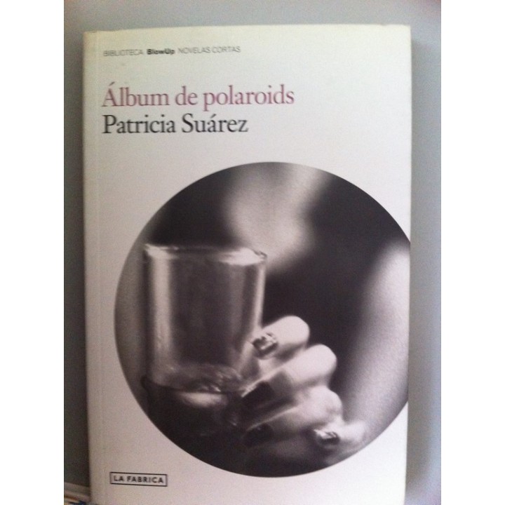 Álbum de Polaroids. - Suárez, Patricia.